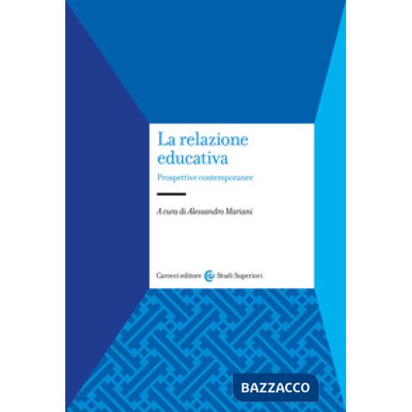 Relazione educativa. Prospettive contemporanee (La)