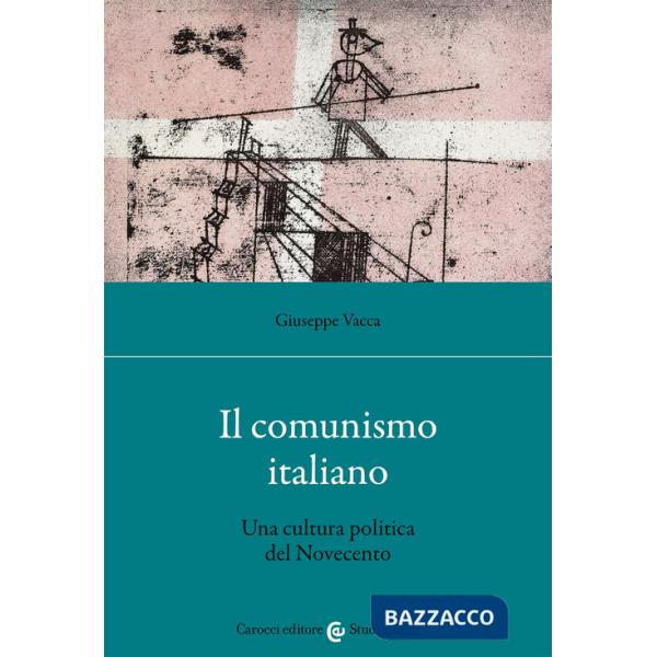 Comunismo italiano. Una cultura politica del Novecento (Il)