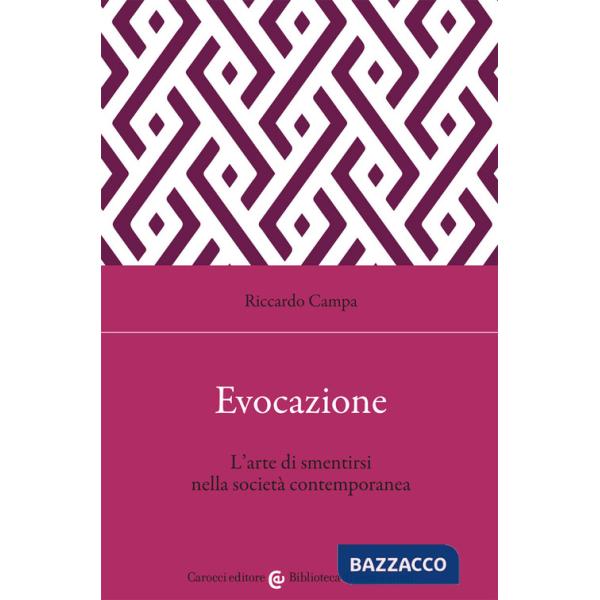 Evocazione. L'arte di smentirsi nella società contemporanea