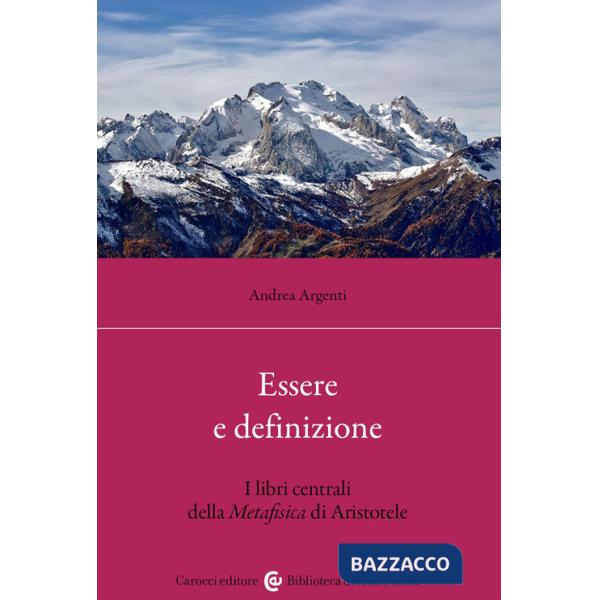 Essere e definizione. I libri centrali della Metafisica di Aristotele