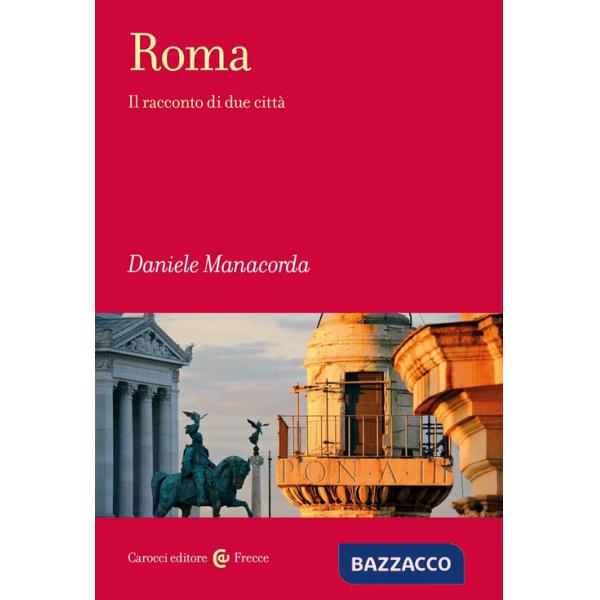 Roma. Il racconto di due città