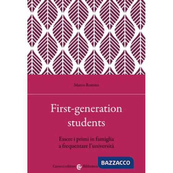 First-generation students. Essere i primi in famiglia a frequentare l'università