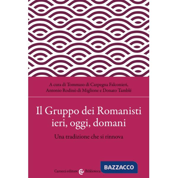 Gruppo dei Romanisti ieri, oggi e domani (Il)