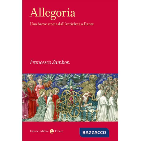 Allegoria. Una breve storia dall'antichità a Dante