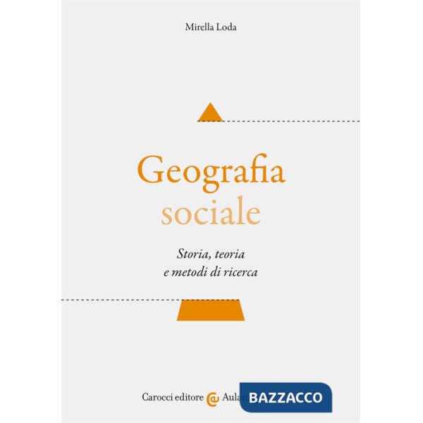 Geografia sociale. Storia, teoria e metodi di ricerca