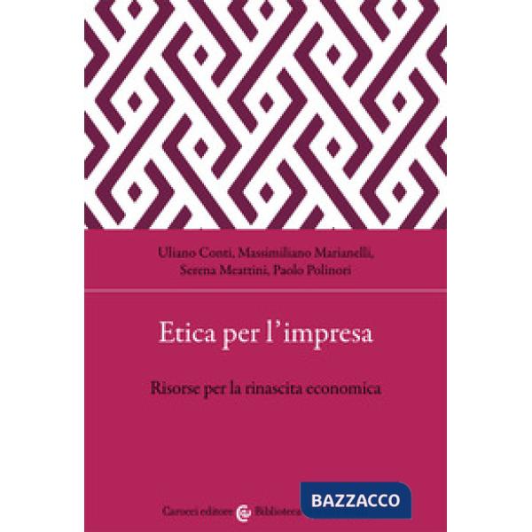 Etica per l'impresa. Risorse per la rinascita economica