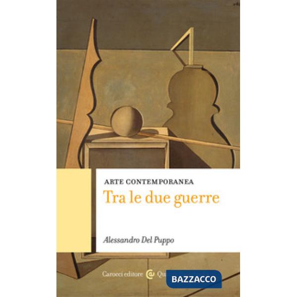 Arte contemporanea. Tra le due guerre