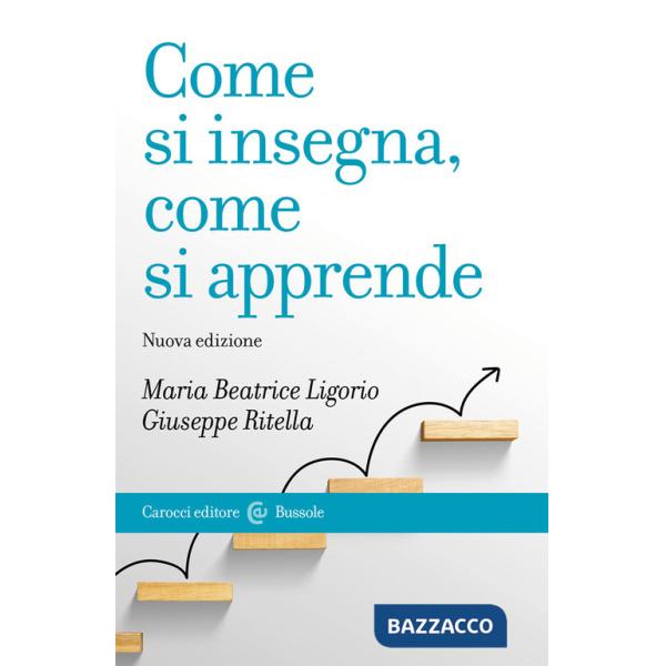 Come si insegna, come si apprende. Nuova ediz.