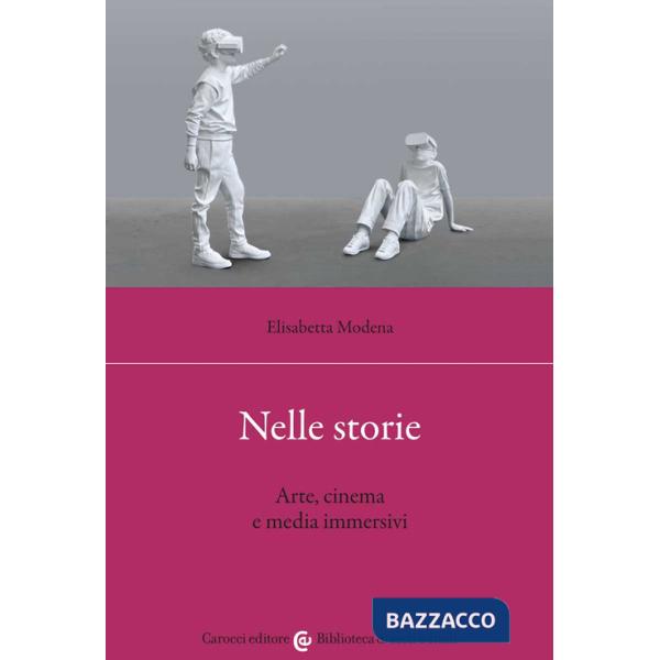 Nelle storie. Arte, cinema e media immersivi