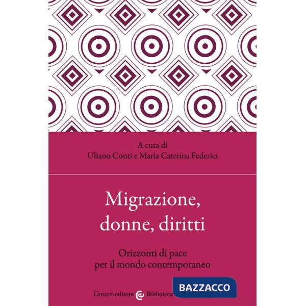 Migrazione, donne, diritti. Orizzonti di pace per il mondo contemporaneo