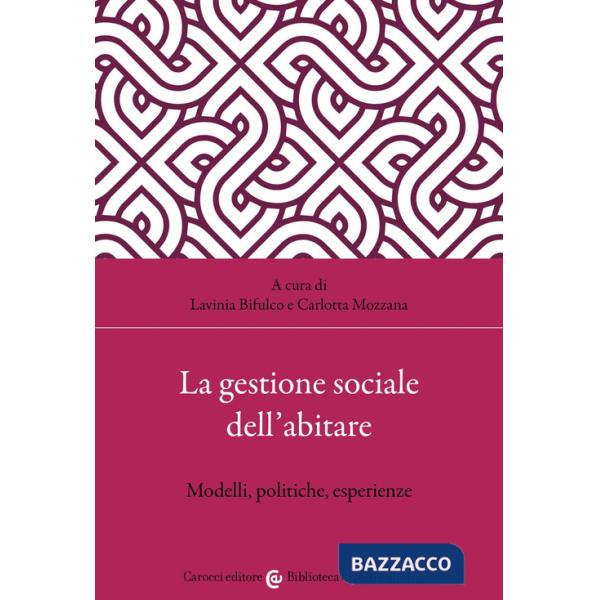 Gestione sociale dell'abitare. Approcci, strumenti, esperienze (La)