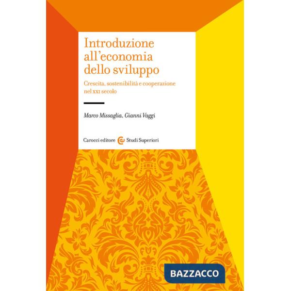 Introduzione all'economia dello sviluppo. Crescita, sostenibilità e cooperazione nel XXI secolo
