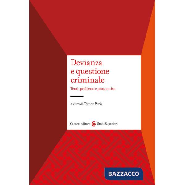 Devianza e questione criminale. Temi, problemi e prospettive