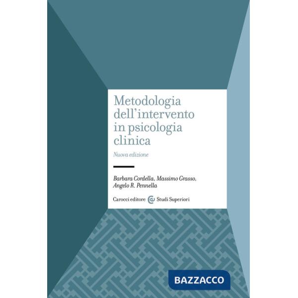 Metodologia dell'intervento in psicologia clinica. Nuova ediz.