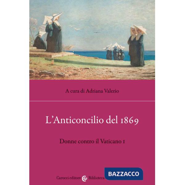 Anticoncilio del 1869. Donne contro il Vaticano I (L')