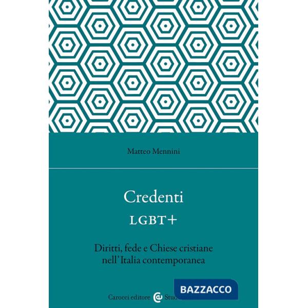 Credenti LGBT+. Diritti, fede e Chiese cristiane nell'Italia contemporanea