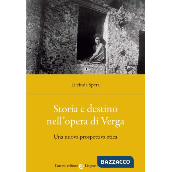Storia e destino nell'opera di Verga. Una nuova prospettiva etica