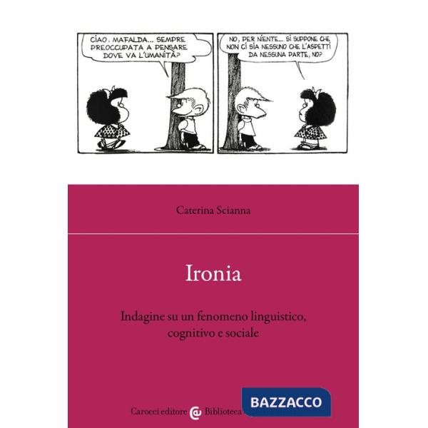 Ironia. Indagine su un fenomeno linguistico, cognitivo e sociale