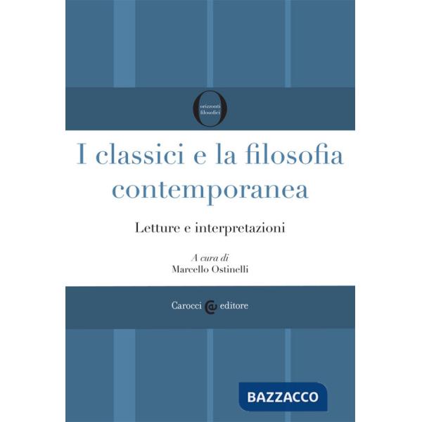 Classici e la filosofia contemporanea. Letture e interpretazioni (I)