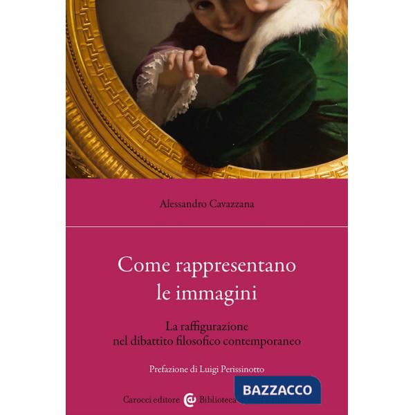 Come rappresentano le immagini. La raffigurazione nel dibattito filosofico contemporaneo