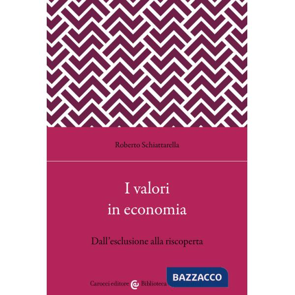Valori in economia. Dall'esclusione alla riscoperta (I)