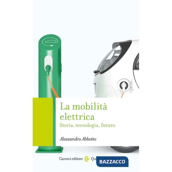 Mobilità elettrica. Storia, tecnologia, futuro (La)