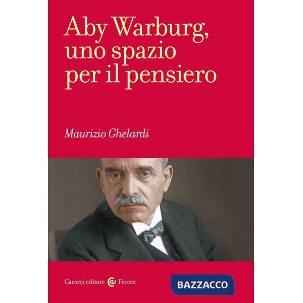 Aby Warburg, uno spazio per il pensiero