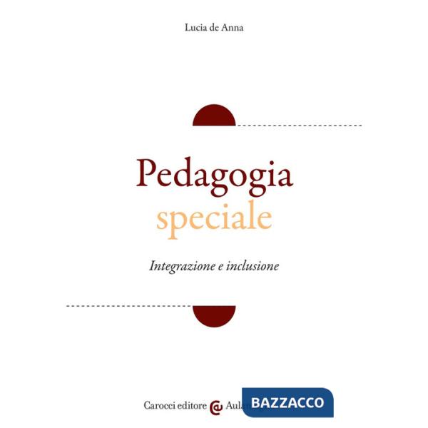 Pedagogia speciale. Integrazione e inclusione