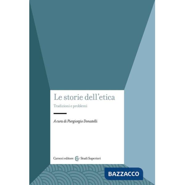 Storie dell'etica. Tradizioni e problemi (Le)