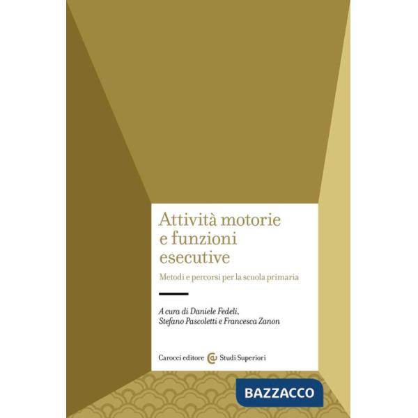 Attività motorie e funzioni esecutive. Metodi e percorsi per la scuola primaria