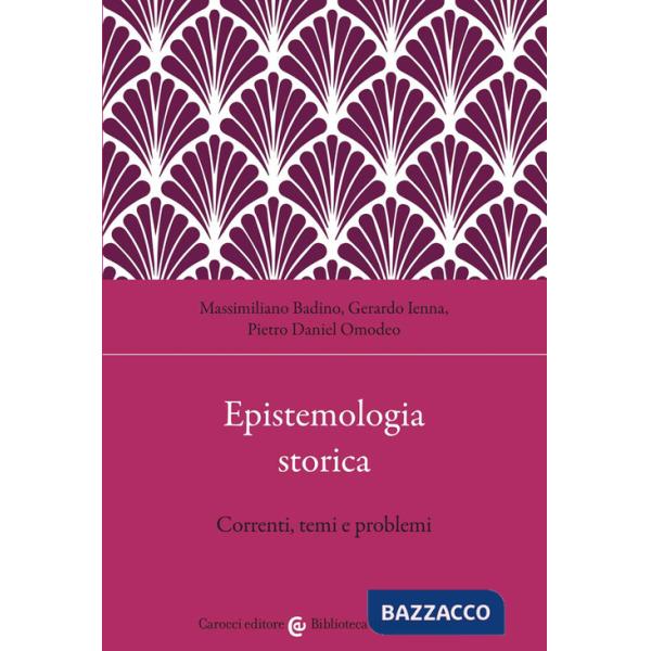 Epistemologia storica. Correnti, temi e problemi