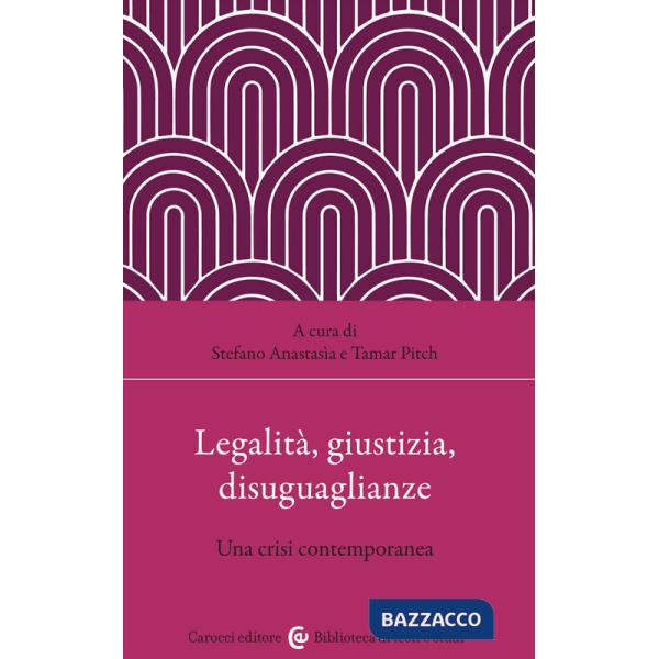 Legalità, giustizia, disuguaglianze. Una crisi contemporanea