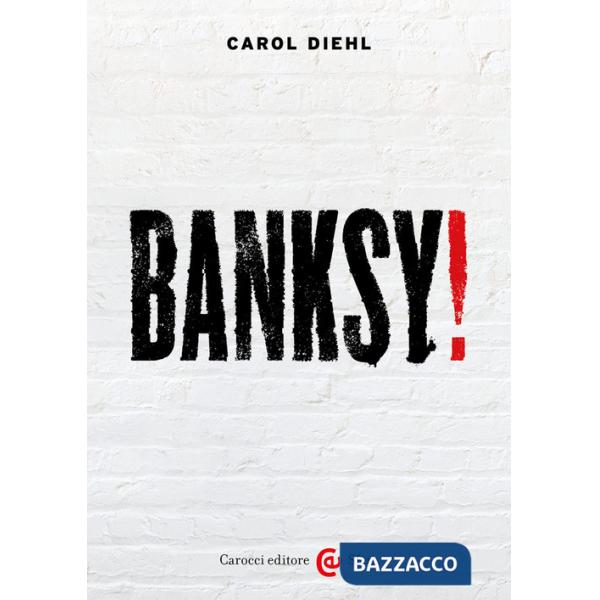 Banksy! Ediz. a colori