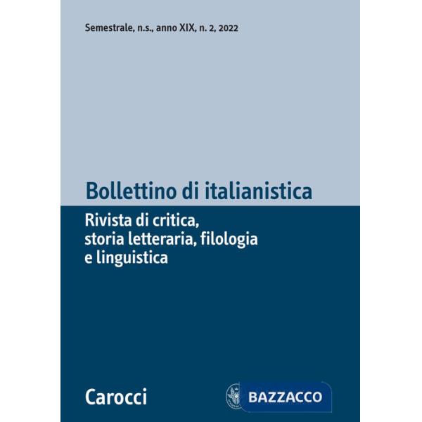 Bollettino di italianistica. Rivista di critica, storia letteraria, filologia e linguistica (2022). Vol. 2