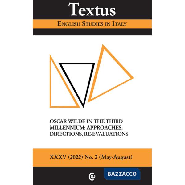 Textus. English studies in Italy (2022). Vol. 2: Oscar Wilde in the third millennium: approaches, directions, re-evaluations