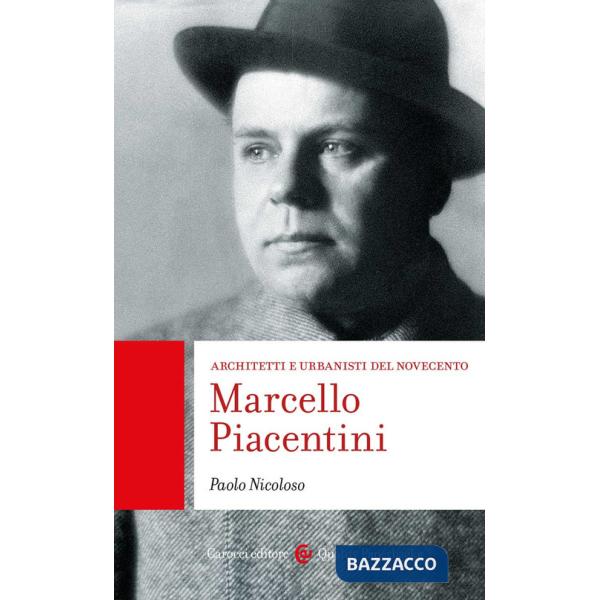 Marcello Piacentini. Architetti e urbanisti del Novecento