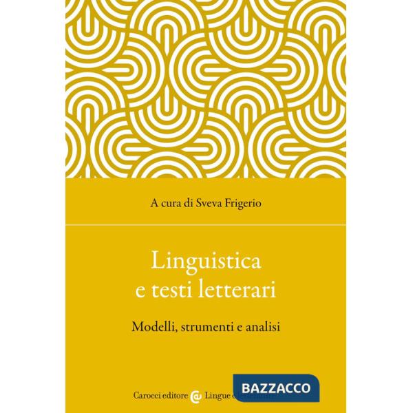 Linguistica e testi letterari. Modelli, strumenti e analisi