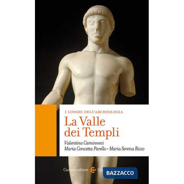Valle dei Templi. I luoghi dell'archeologia (La)