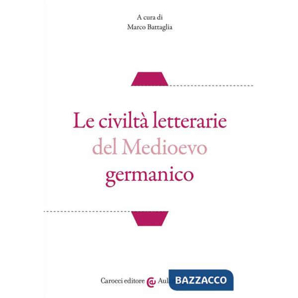 Civiltà letterarie del Medioevo germanico (Le)