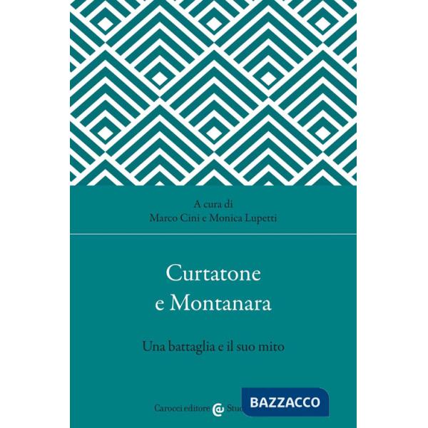 Curtatone e Montanara. Una battaglia e il suo mito