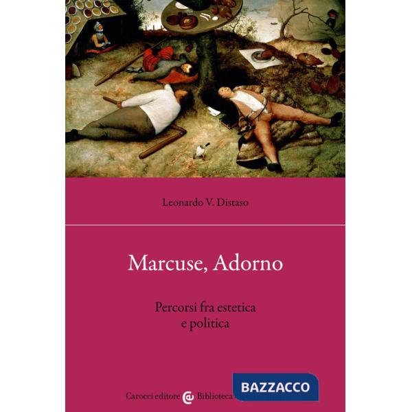 Marcuse, Adorno. Percorsi fra estetica e politica
