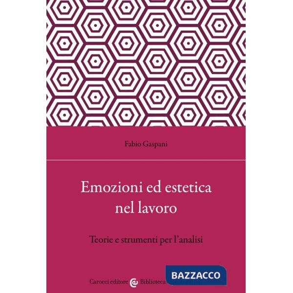Emozioni ed estetica nel lavoro. Teorie e strumenti per l'analisi