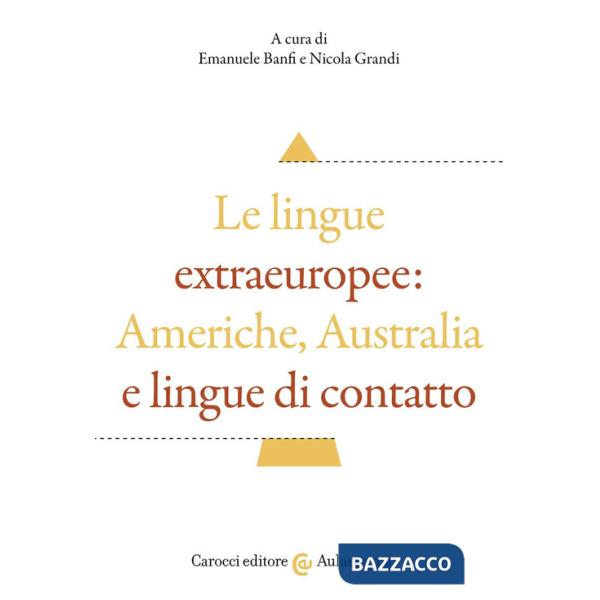 Lingue extraeuropee: Americhe, Australia e lingue di contatto (Le)