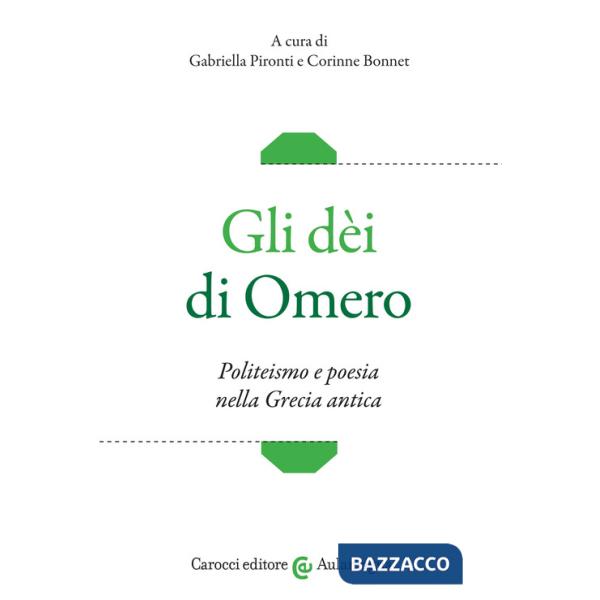 Dèi di Omero. Politeismo e poesia nella Grecia antica (Gli)