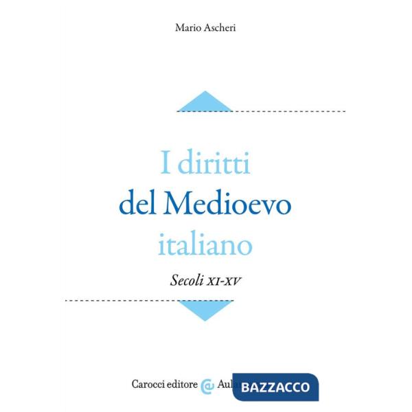 Diritti del Medioevo italiano (secoli XI-XV) (I)