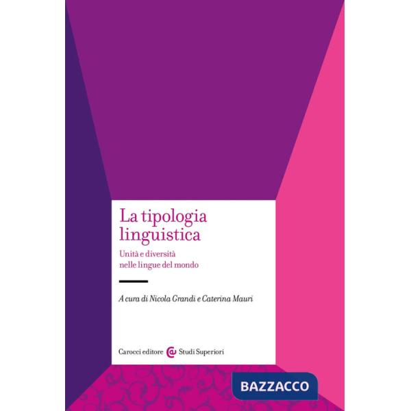 Tipologia linguistica. Unità e diversità nelle lingue del mondo (La)
