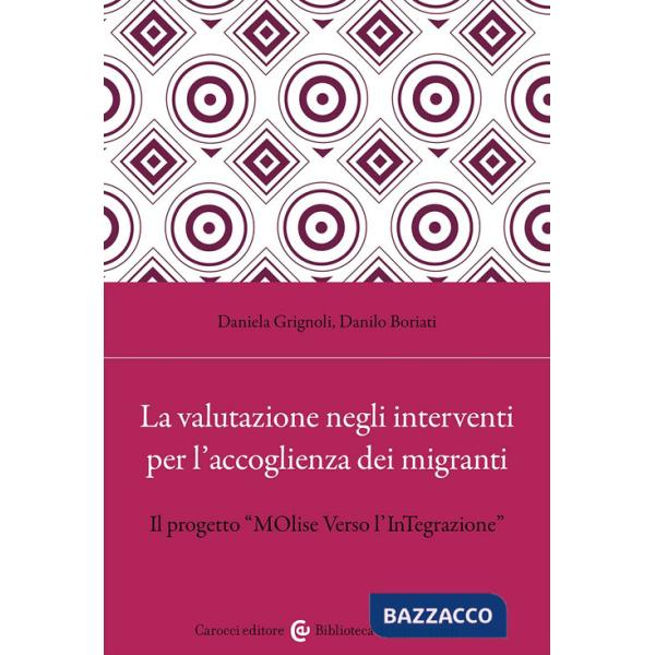 Valutazione negli interventi per l'accoglienza dei migranti. Il progetto «MOlise Verso l'InTegrazione» (La)