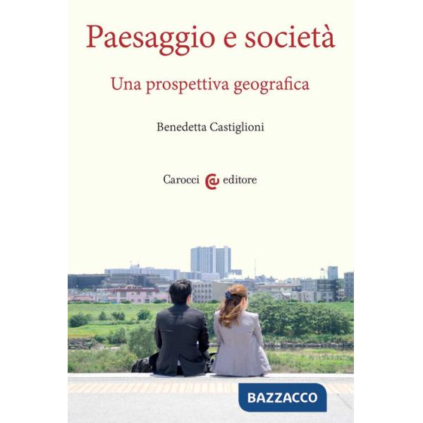 Paesaggio e società. Una prospettiva geografica
