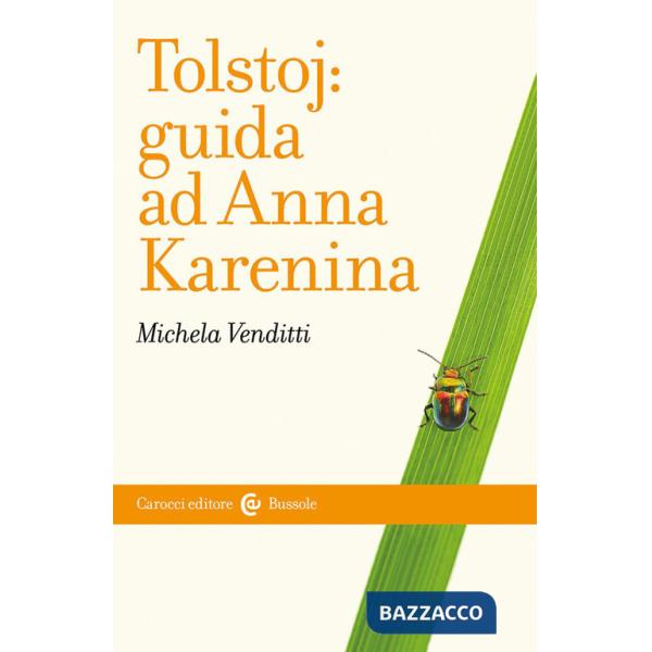 Tolstoj: guida ad Anna Karenina