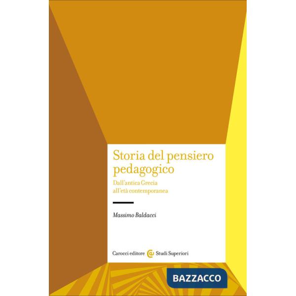Storia del pensiero pedagogico. Dall'antica Grecia all'età contemporanea